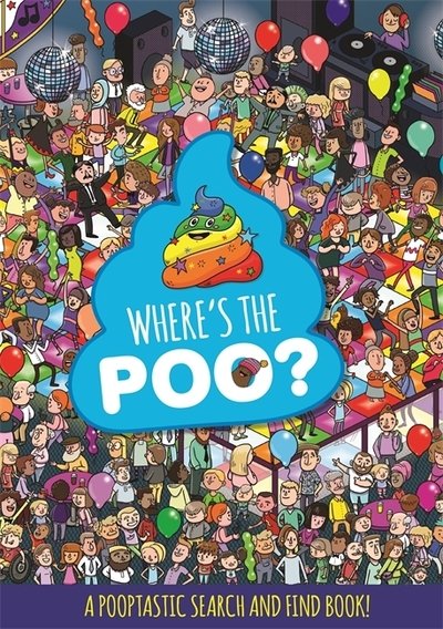 Cover for Alex Hunter · Where's the Poo? A Pooptastic Search and Find Book - Where's the Poo...? (Paperback Book) (2019)