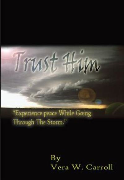 Cover for Vera W. Carroll · Trust Him (Paperback Book) (2004)