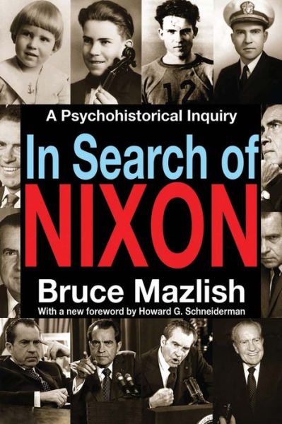 Cover for Bruce Mazlish · In Search of Nixon: A Psychohistorical Inquiry (Paperback Book) (2016)