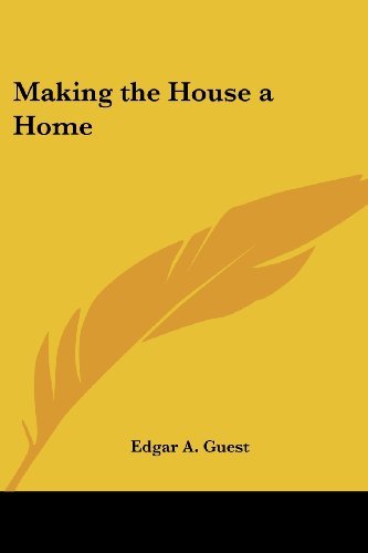 Cover for Edgar A. Guest · Making the House a Home (Paperback Book) (2005)