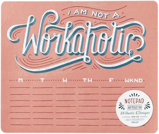 Daily Dishonesty: I Am Not a Workaholic (Notepad and Mouse Pad): 54 Sheets, 6 Designs - Lauren Hom - Livros - Abrams - 9781419715648 - 3 de fevereiro de 2015