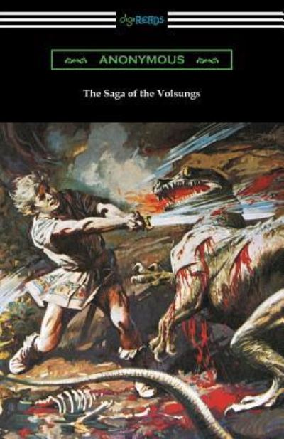 The Saga of the Volsungs - Anonymous - Books - Digireads.com - 9781420957648 - June 1, 2018