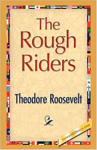 Cover for Theodore Iv Roosevelt · The Rough Riders (Paperback Book) (2008)