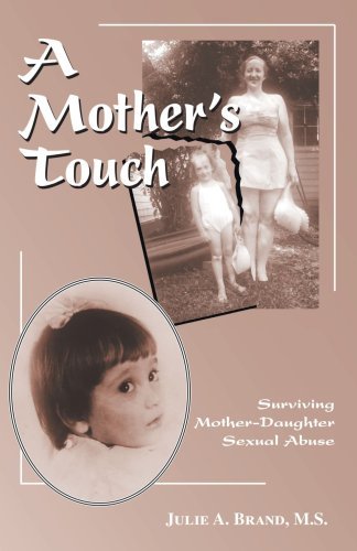 Julie A. Brand · A Mother's Touch: Surviving Mother-daughter Sexual Abuse (Paperback Bog) (2007)