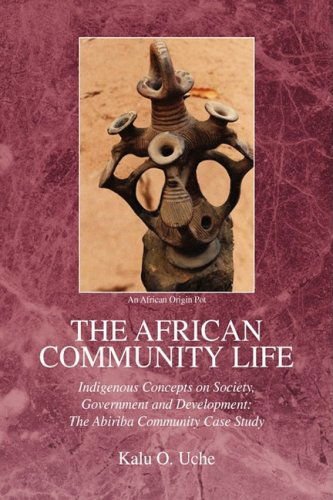 Cover for Kalu O. Uche · The African Community Life (Inbunden Bok) (2008)