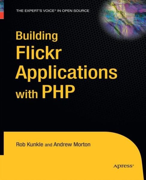 Cover for Andrew Morton · Building Flickr Applications with PHP (Paperback Bog) [Softcover reprint of the original 1st edition] (2014)