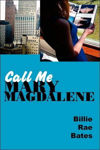 Cover for Billie Rae Bates · Call Me Mary Magdalene (Taschenbuch) (2006)