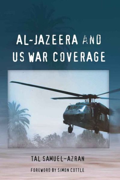 Cover for Tal Samuel-Azran · Al-Jazeera and US War Coverage: Foreword by Simon Cottle (Pocketbok) [New edition] (2010)