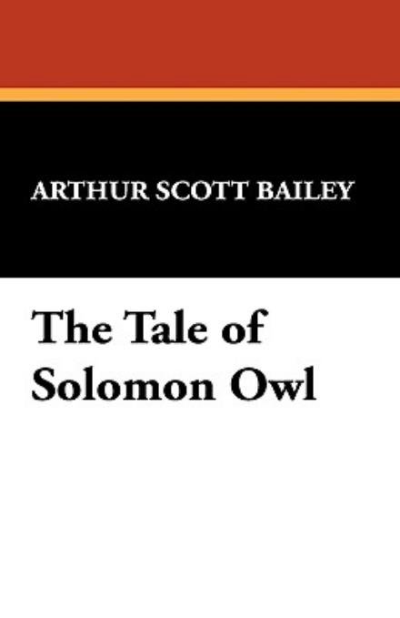 Cover for Arthur Scott Bailey · The Tale of Solomon Owl (Hardcover Book) (2024)
