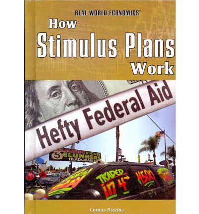 Cover for Corona Brezina · How Stimulus Plans Work (Real World Economics) (Hardcover Book) (2010)