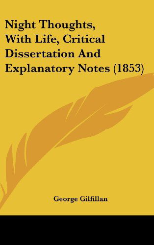 Cover for George Gilfillan · Night Thoughts, with Life, Critical Dissertation and Explanatory Notes (1853) (Hardcover Book) (2008)