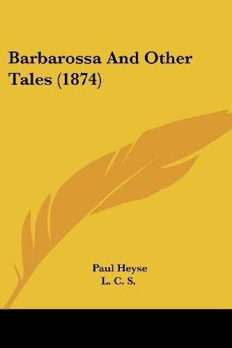 Cover for Paul Heyse · Barbarossa and Other Tales (1874) (Paperback Book) (2008)