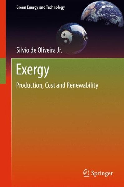 Silvio De Oliveira Junior · Exergy: Production, Cost and Renewability - Green Energy and Technology (Inbunden Bok) [2013 edition] (2012)