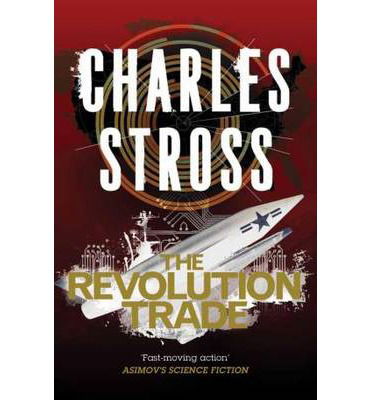 Cover for Charles Stross · The Revolution Trade: The Revolution Business and The Trade of Queens - The Merchant Princes (Bok) (2013)