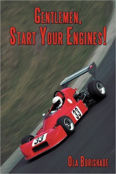 Cover for Ola Borishade · Gentlemen, Start Your Engines! (Paperback Book) (2011)