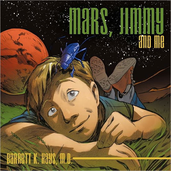 Cover for Barrett K Hays · Mars, Jimmy and Me (Paperback Book) (2011)