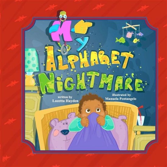 Cover for Lozetta Hayden · My Alphabet Nightmare (Paperback Bog) (2011)