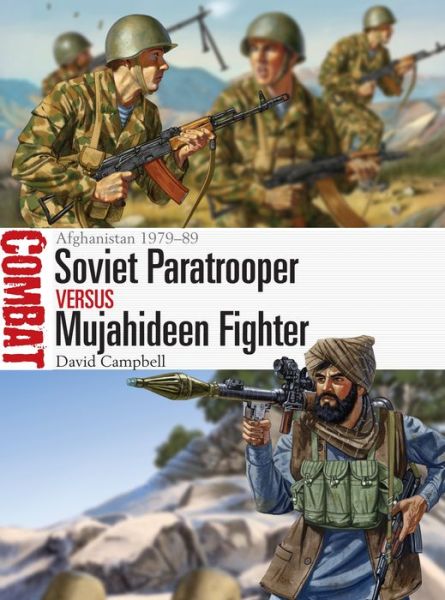 Cover for David Campbell · Soviet Paratrooper vs Mujahideen Fighter: Afghanistan 1979–89 - Combat (Paperback Bog) (2017)