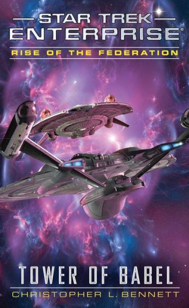 Rise of the Federation: Tower of Babel - Star Trek: Enterprise - Christopher L. Bennett - Books - Simon & Schuster - 9781476749648 - April 10, 2014