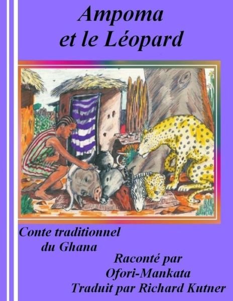 Cover for Kwame Ofori-mankata · Ampoma et Le Leopard (Paperback Bog) [French edition] (2012)