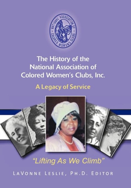 Cover for Lavonne Leslie · The History of the National Association of Colored Women's Clubs (Hardcover Book) (2012)