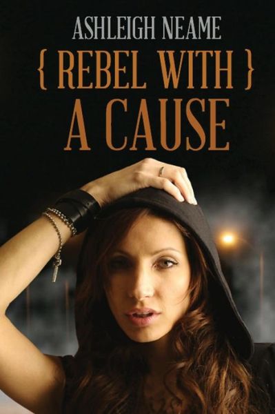 Cover for Ashleigh Neame · Rebel with a Cause (Paperback Book) (2012)