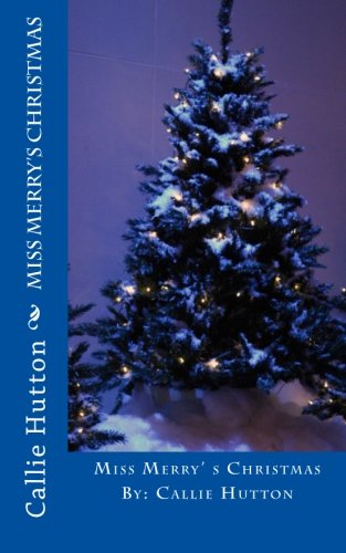 Cover for Callie Hutton · Miss Merry's Christmas (Pocketbok) (2013)