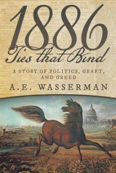 1886 Ties that Bind - A E Wasserman - Książki - Archway Publishing - 9781480836648 - 3 listopada 2016