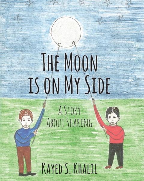 Cover for Kayed S Khalil · The Moon is on My Side: a Story About Sharing (Paperback Book) (2013)