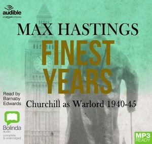 Finest Years: Churchill as Warlord 1940-45 - Max Hastings - Livre audio - Bolinda Publishing - 9781486285648 - 1 mars 2015