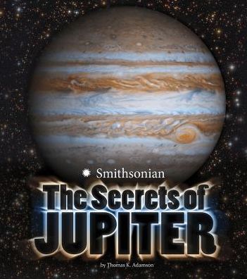 Cover for Thomas K Adamson · The Secrets of Jupiter (Hardcover Book) (2015)