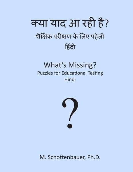 Cover for M Schottenbauer · What's Missing? Puzzles for Educational Testing: Hindi (Paperback Bog) (2013)