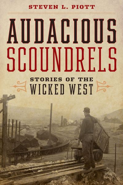 Cover for Steven L. Piott · Audacious Scoundrels: Stories of the Wicked West (Paperback Book) (2021)