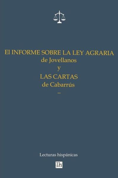 Cover for Gaspar Melchor De Jovellanos · El Informe Sobre La Ley Agraria De Jovellanos Y Las Cartas De Cabarrus (Paperback Book) (2014)