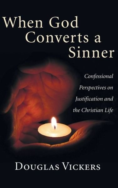 Cover for Douglas Vickers · When God Converts a Sinner (Book) (2008)