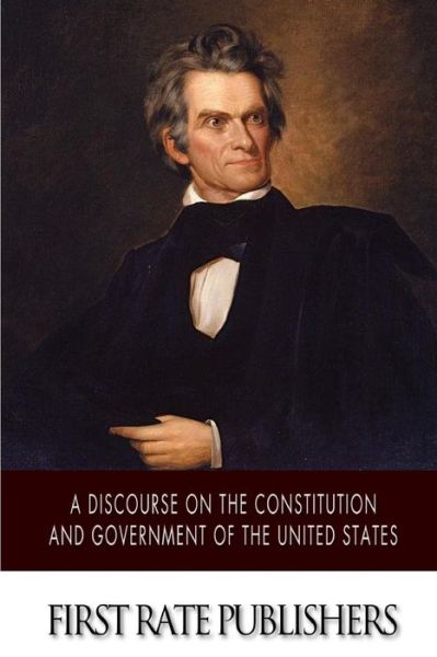 Cover for John C Calhoun · A Discourse on the Constitution and Government of the United States (Paperback Book) (2014)