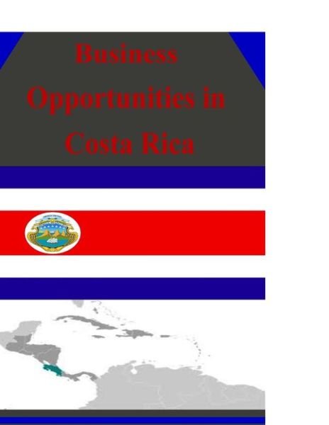 Cover for U S Department of Commerce · Business Opportunities in Costa Rica (Pocketbok) (2014)