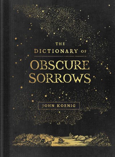 Cover for John Koenig · The Dictionary of Obscure Sorrows (Inbunden Bok) (2022)