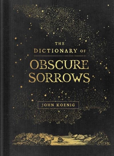 Cover for John Koenig · The Dictionary of Obscure Sorrows (Gebundenes Buch) (2022)