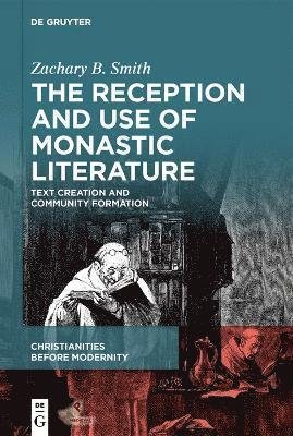 Cover for Smith · The Reception and Use of Monastic (Book) (2024)