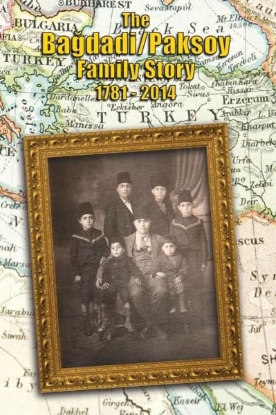 Cover for Ugur Paksoy · The Bagdadi / Paksoy Family Story: 1781 - 2014 (Paperback Bog) (2014)