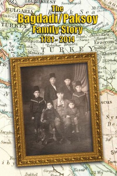 Cover for Ugur Paksoy · The Bagdadi / Paksoy Family Story: 1781 - 2014 (Paperback Book) (2014)