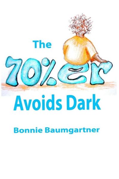 Cover for Bonnie Baumgartner · The 70%er Avoids Dark (Paperback Book) (2014)