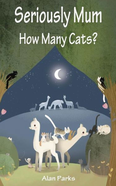 Cover for Alan Parks · Seriously Mum, How Many Cats? (Volume 3) (Pocketbok) (2014)