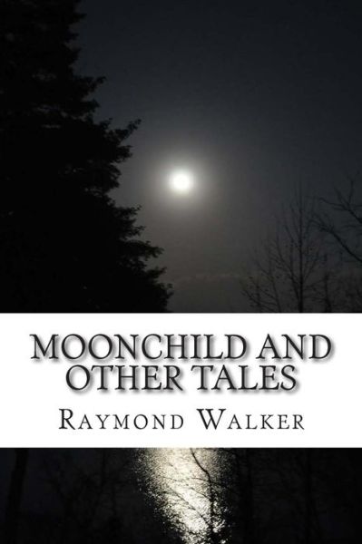 Cover for Raymond Walker · Moonchild and Other Tales: Faerie and Folk Tales from Scotland (Paperback Book) [First edition] (2014)