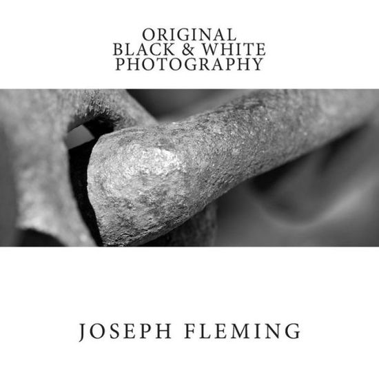 Cover for Joseph Fleming · Original Black &amp; White Photography (Paperback Book) (2015)