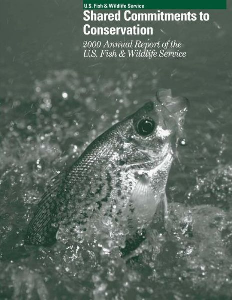 Cover for U S Fish &amp; Wildlife Service · Shared Commitments to Conservation 2000 Annual Report of the U.s. Fish and Wildlife Service (Pocketbok) (2015)