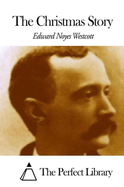 Cover for Edward Noyes Westcott · The Christmas Story (Paperback Book) (2015)