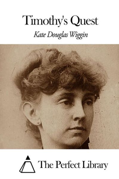 Timothy's Quest - Kate Douglas Wiggin - Książki - Createspace - 9781507870648 - 5 lutego 2015