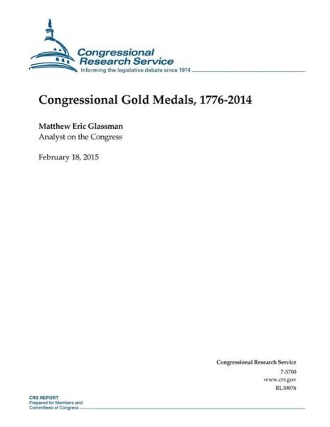Cover for Congressional Research Service · Congressional Gold Medals, 1776-2014 (Taschenbuch) (2015)